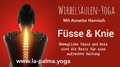 Wirbelsäulen-Yoga... Füsse & Knie